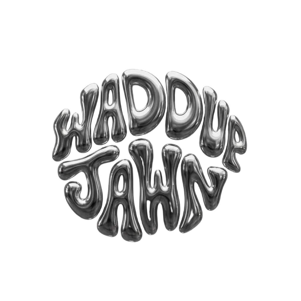 WADDUP JAWN